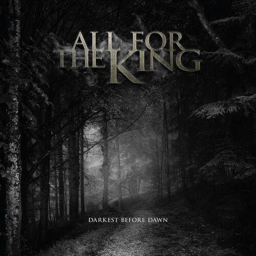 Darkest before dawn - ALL FOR THE KING