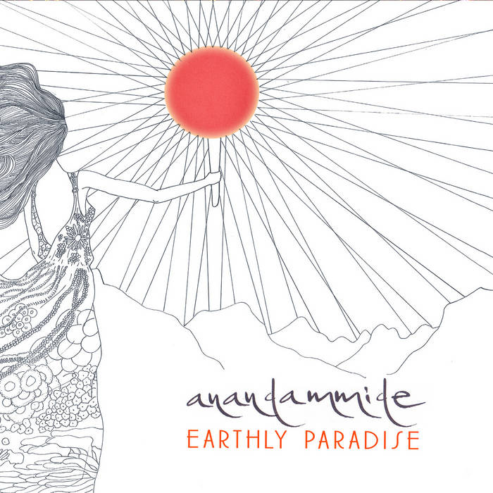 Earthly Paradise - ANANDAMMIDE