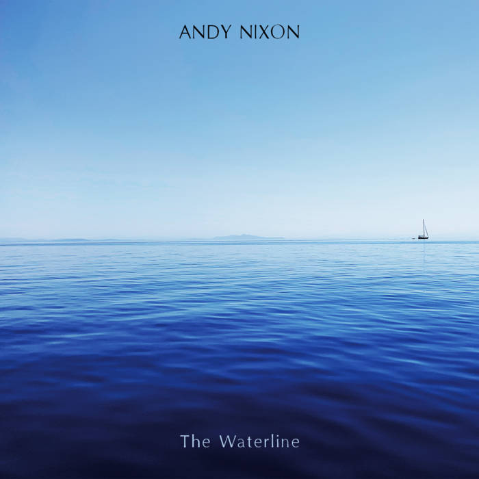 The Waterline - ANDY NIXON